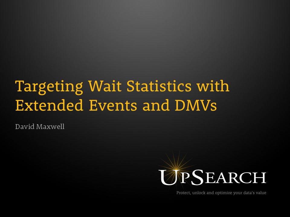 Targeting Wait Statistics with Extended Events and DMVs